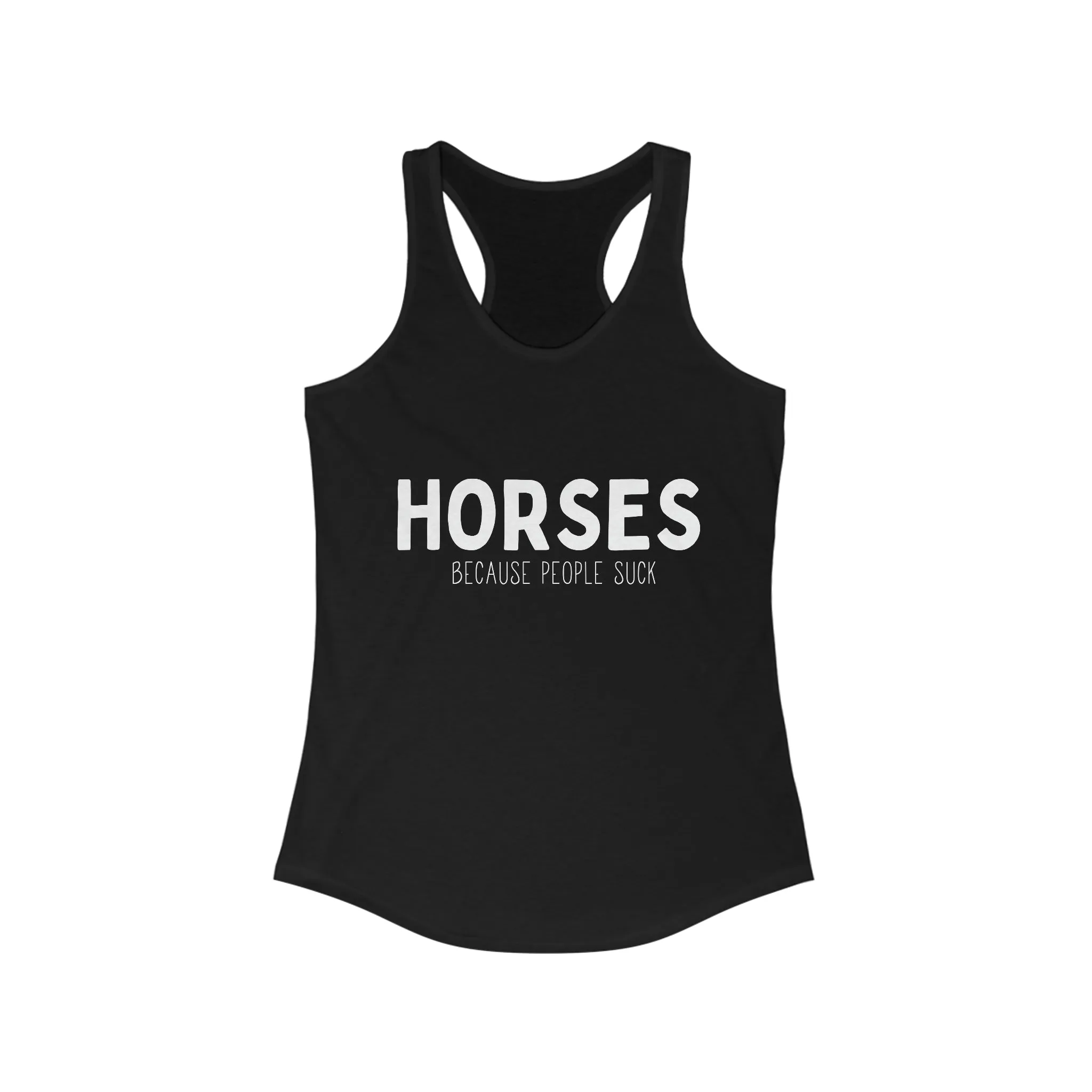 Horses Because People Suck Racerback Tank