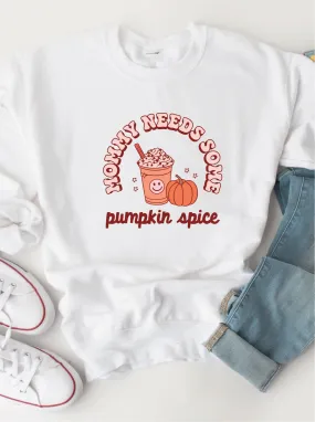 Mommy Needs Some Pumpkin Spice Classic Sweater